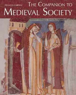 Le compagnon de la société médiévale - The Companion to Medieval Society