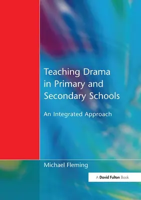 Enseigner le théâtre dans les écoles primaires et secondaires : Une approche intégrée - Teaching Drama in Primary and Secondary Schools: An Integrated Approach