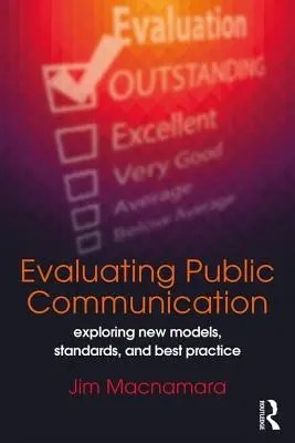 L'évaluation de la communication publique : Explorer de nouveaux modèles, normes et meilleures pratiques - Evaluating Public Communication: Exploring New Models, Standards, and Best Practice