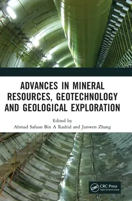 Progrès dans les ressources minérales, la géotechnologie et l'exploration géologique : Actes de la 7e conférence internationale sur les ressources minérales, la géotechnique et l'exploration géologique. - Advances in Mineral Resources, Geotechnology and Geological Exploration: Proceedings of the 7th International Conference on Mineral Resources, Geotech