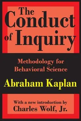 La conduite de l'enquête : Méthodologie pour la science du comportement - The Conduct of Inquiry: Methodology for Behavioural Science