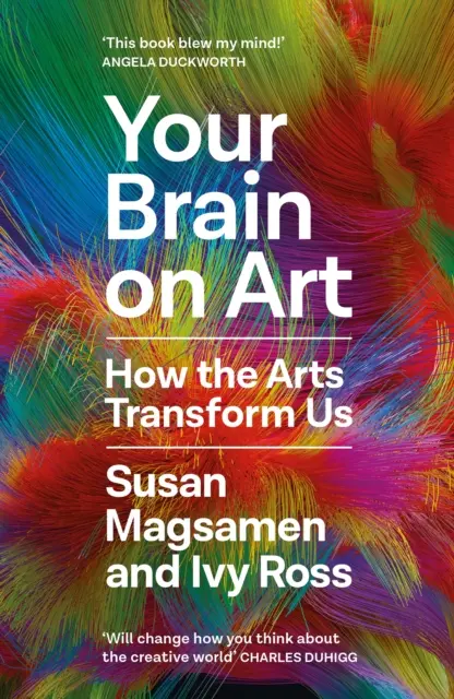 Votre cerveau et l'art - Comment les arts nous transforment - Your Brain on Art - How the Arts Transform Us