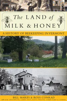 La terre du lait et du miel : Une histoire de l'apiculture dans le Vermont - The Land of Milk and Honey: A History of Beekeeping in Vermont