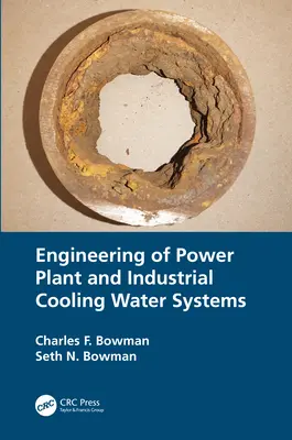 Ingénierie des systèmes d'eau de refroidissement des centrales électriques et de l'industrie - Engineering of Power Plant and Industrial Cooling Water Systems