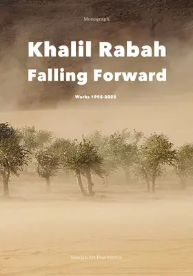 Khalil Rabah : Falling Forward / Œuvres (1995-2025) - Khalil Rabah: Falling Forward / Works (1995-2025)