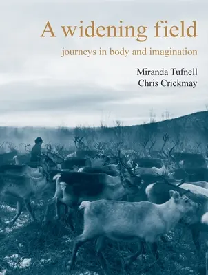 Un champ qui s'élargit : Voyages dans le corps et l'imagination - A Widening Field: Journeys in Body and Imagination