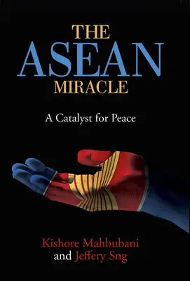 Le miracle de l'ANASE : Un catalyseur pour la paix - The ASEAN Miracle: A Catalyst for Peace