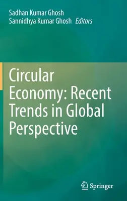 L'économie circulaire : Tendances récentes dans une perspective mondiale - Circular Economy: Recent Trends in Global Perspective