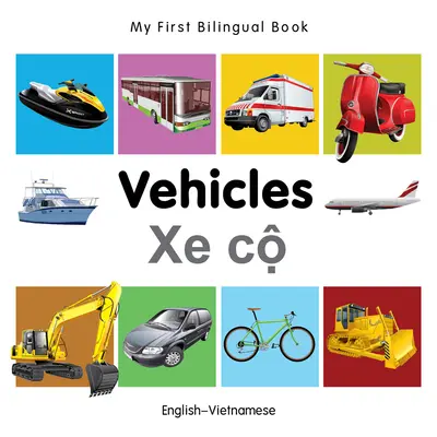 Mon premier livre bilingue-Véhicules (anglais-vietnamien) - My First Bilingual Book-Vehicles (English-Vietnamese)