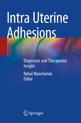 Adhérences intra-utérines : Aperçu diagnostique et thérapeutique - Intra Uterine Adhesions: Diagnostic and Therapeutic Insight