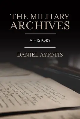 Les archives militaires : Une histoire - The Military Archives: A History