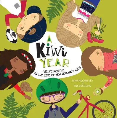 Kiwi Year - Douze mois dans la vie des enfants de Nouvelle-Zélande - Kiwi Year - Twelve Months in the Life of New Zealand's Kids