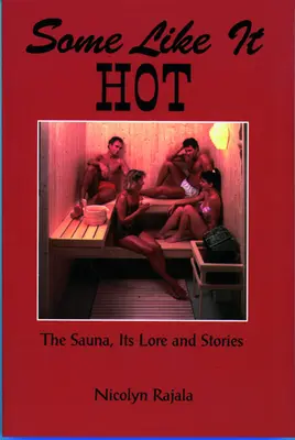 Certains l'aiment chaud : le sauna, sa tradition et ses histoires - Some Like It Hot: The Sauna, Its Lore & Stories