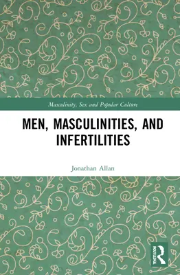 Hommes, masculinités et infertilités - Men, Masculinities, and Infertilities