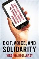 Exit, Voice, and Solidarity - Contesting Precarity in the US and European Telecommunications Industries (en anglais) - Exit, Voice, and Solidarity - Contesting Precarity in the US and European Telecommunications Industries