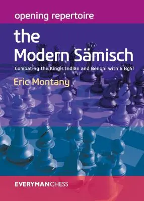 Répertoire d'ouverture : le Smisch moderne : Combattre l'Indien du Roi et le Benoni avec 6 Bg5 ! - Opening Repertoire: The Modern Smisch: Combating the King's Indian and Benoni with 6 Bg5!