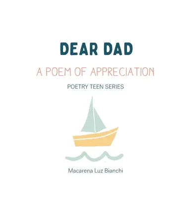 Cher papa : Un poème d'appréciation - Dear Dad: A Poem of Appreciation