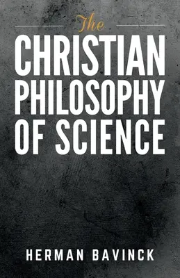 La philosophie chrétienne de la science - The Christian Philosophy of Science