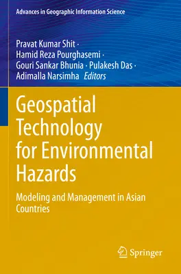 Technologie géospatiale pour les risques environnementaux : Modélisation et gestion dans les pays asiatiques - Geospatial Technology for Environmental Hazards: Modeling and Management in Asian Countries