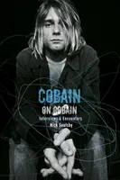 Cobain on Cobain - Interviews et rencontres - Cobain on Cobain - Interviews and Encounters