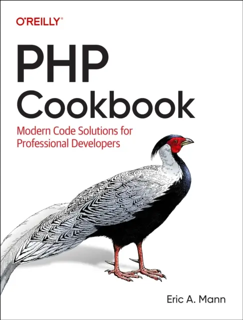 Livre de cuisine PHP : Solutions de code modernes pour les développeurs professionnels - PHP Cookbook: Modern Code Solutions for Professional Developers