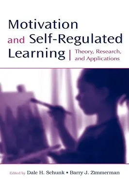 Motivation et apprentissage autorégulé : Théorie, recherche et applications - Motivation and Self-Regulated Learning: Theory, Research, and Applications