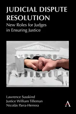 Résolution judiciaire des litiges : Les nouveaux rôles des juges pour garantir la justice - Judicial Dispute Resolution: New Roles for Judges in Ensuring Justice