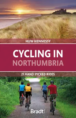Cyclisme en Northumbrie : 21 itinéraires triés sur le volet - Cycling in Northumbria: 21 Hand-Picked Rides