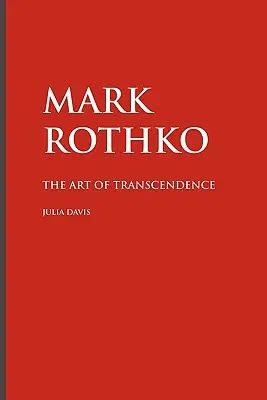 Mark Rothko : L'art de la transcendance - Mark Rothko: The Art of Transcendence