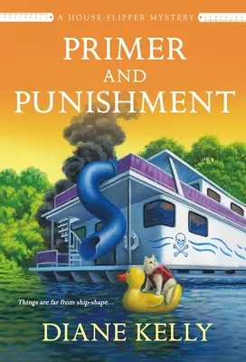 L'amorce et le châtiment : Mystère d'un voleur de maison - Primer and Punishment: A House-Flipper Mystery