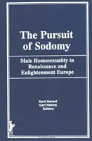 La poursuite de la sodomie : L'homosexualité masculine dans l'Europe de la Renaissance et des Lumières - The Pursuit of Sodomy: Male Homosexuality in Renaissance and Enlightenment Europe