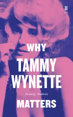 L'importance de Tammy Wynette - Why Tammy Wynette Matters