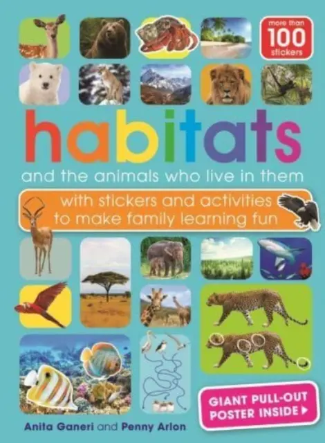 Les habitats et les animaux qui y vivent - avec des autocollants et des activités pour rendre l'apprentissage en famille amusant - Habitats and the animals who live in them - with stickers and activities to make family learning fun