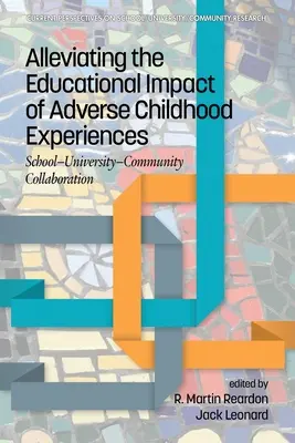 Atténuer l'impact éducatif des expériences négatives vécues pendant l'enfance : Collaboration école-université-communauté - Alleviating the Educational Impact of Adverse Childhood Experiences: School-University-Community Collaboration