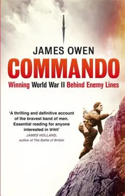 Commando : Gagner la Seconde Guerre mondiale derrière les lignes ennemies - Commando: Winning World War II Behind Enemy Lines