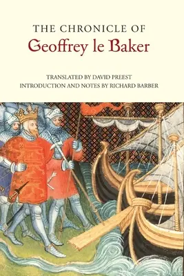 La Chronique de Geoffrey Le Baker de Swinbrook - The Chronicle of Geoffrey Le Baker of Swinbrook