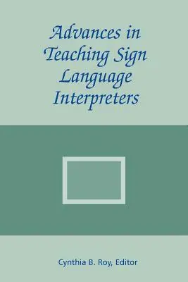 Progrès dans l'enseignement des interprètes en langue des signes - Advances in Teaching Sign Language Interpreters