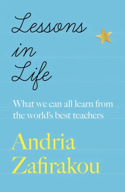 Lessons in Life - Ce que nous pouvons tous apprendre des meilleurs professeurs du monde - Lessons in Life - What we can all learn from the world's best teachers