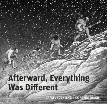 Après, tout était différent : Un conte du Pléistocène - Afterward, Everything Was Different: A Tale from the Pleistocene