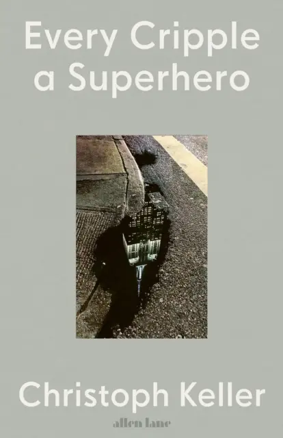 Chaque infirme est un super-héros - Every Cripple a Superhero