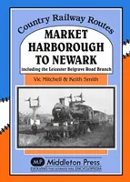 De Market Harborough à Newark - y compris la branche Belgrave Road. - Market Harborough to Newark - Including Belgrave Road Branch.