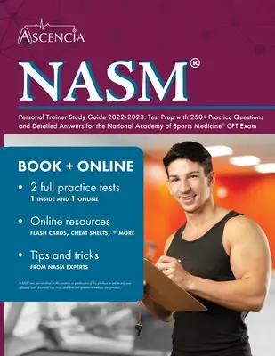 NASM Personal Trainer Study Guide 2022-2023 : Test Prep with 250+ Practice Questions and Detailed Answers for the National Academy of Sports Medicine C - NASM Personal Trainer Study Guide 2022-2023: Test Prep with 250+ Practice Questions and Detailed Answers for the National Academy of Sports Medicine C