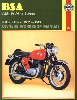 Manuel d'atelier des propriétaires de BSA A50 & A65 Twins : 499cc 654cc. 1962 à 1973 - BSA A50 & A65 Twins Owners Workshop Manual: 499cc 654cc. 1962 to 1973