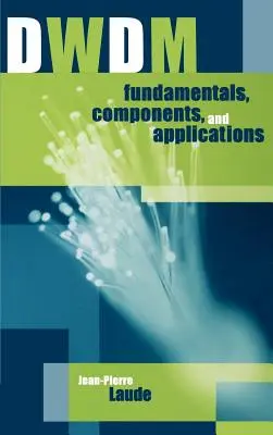 Principes fondamentaux, composants et applications du DWDM - DWDM Fundamentals, Components and Applications