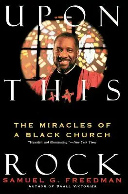Sur ce rocher : Les miracles d'une église noire - Upon This Rock: Miracles of a Black Church, the