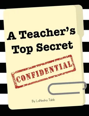 Le top secret d'un enseignant - Confidentiel - A Teacher's Top Secret Confidential