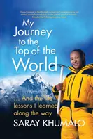 Mon voyage au sommet du monde : Et les leçons de vie que j'ai apprises en chemin - My Journey to the Top of the World: And The Life Lessons I Learned Along The Way