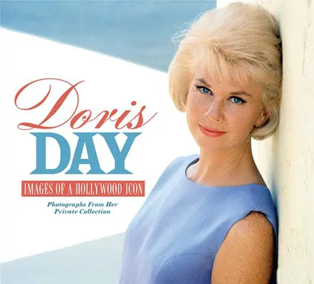 Doris Day : Images d'une icône hollywoodienne - Doris Day: Images of a Hollywood Icon