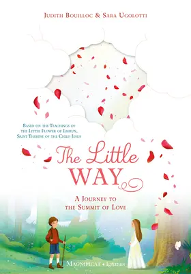 Le Petit Chemin : Un voyage au sommet de l'amour - The Little Way: A Journey to the Summit of Love