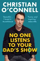 Personne n'écoute l'émission de ton père (O'Connell Christian (auteur)) - No One Listens to Your Dad's Show (O'Connell Christian (author))